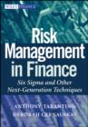 Risk Management in Finance : Six Sigma and Other Next Generation Techniques - Book