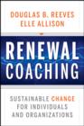 Renewal Coaching : Sustainable Change for Individuals and Organizations - Book
