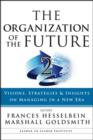 The Organization of the Future 2 : Visions, Strategies, and Insights on Managing in a New Era - eBook