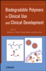 Biodegradable Polymers in Clinical Use and Clinical Development - Book