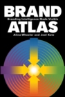 Brand Atlas : Branding Intelligence Made Visible - Book