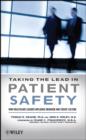 Taking the Lead in Patient Safety : How Healthcare Leaders Influence Behavior and Create Culture - eBook