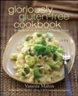 The Gloriously Gluten-Free Cookbook : Spicing Up Life with Italian, Asian, and Mexican Recipes - Book