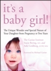 It's a Baby Girl! : The Unique Wonder and Special Nature of Your Daughter From Pregnancy to Two Years - eBook