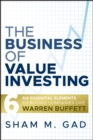 The Business of Value Investing : Six Essential Elements to Buying Companies Like Warren Buffett - Book