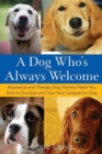 A Dog Who's Always Welcome : Assistance and Therapy Dog Trainers Teach You How to Socialize and Train Your Companion Dog - eBook
