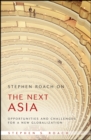 Stephen Roach on the Next Asia : Opportunities and Challenges for a New Globalization - Book