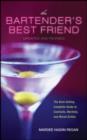 The Bartender's Best Friend : A Complete Guide to Cocktails, Martinis, and Mixed Drinks - Book