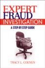 Expert Fraud Investigation : A Step-by-Step Guide - eBook