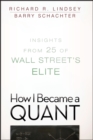 How I Became a Quant : Insights from 25 of Wall Street's Elite - Book