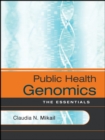 Public Health Genomics : The Essentials - eBook