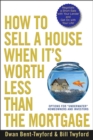 How to Sell a House When It's Worth Less Than the Mortgage - eBook