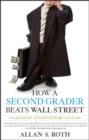 How a Second Grader Beats Wall Street : Golden Rules Any Investor Can Learn - eBook