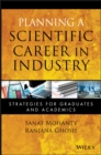 Planning a Scientific Career in Industry : Strategies for Graduates and Academics - Book