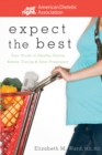 Expect the Best : Your Guide to Healthy Eating Before, During, and After Pregnancy - eBook