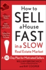 How to Sell a House Fast in a Slow Real Estate Market : A 30-Day Plan for Motivated Sellers - eBook