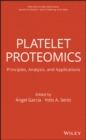 Platelet Proteomics : Principles, Analysis, and Applications - Book