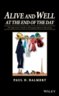 Alive and Well at the End of the Day : The Supervisor's Guide to Managing Safety in Operations - Book