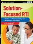 Solution-Focused RTI : A Positive and Personalized Approach to Response to Intervention - Book
