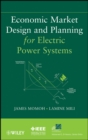 Economic Market Design and Planning for Electric Power Systems - Book