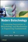 Modern Biotechnology : Connecting Innovations in Microbiology and Biochemistry to Engineering Fundamentals - eBook
