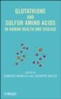 Glutathione and Sulfur Amino Acids in Human Health and Disease - eBook