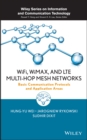 WiFi, WiMAX, and LTE Multi-hop Mesh Networks : Basic Communication Protocols and Application Areas - Book
