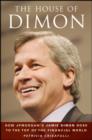The House of Dimon : How JPMorgan's Jamie Dimon Rose to the Top of the Financial World - eBook