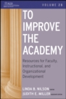 To Improve the Academy : Resources for Faculty, Instructional, and Organizational Development - Book
