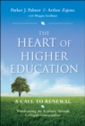The Heart of Higher Education : A Call to Renewal - Book