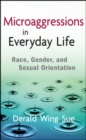 Microaggressions in Everyday Life : Race, Gender, and Sexual Orientation - Book