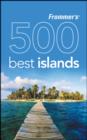 Frommer's 500 Extraordinary Islands - Book
