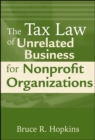 The Tax Law of Unrelated Business for Nonprofit Organizations - Book