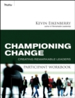 Championing Change Participant Workbook : Creating Remarkable Leaders - Book