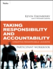 Taking Responsibility and Accountability Participant Workbook : Creating Remarkable Leaders - Book