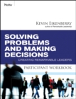 Solving Problems and Making Decisions Participant Workbook : Creating Remarkable Leaders - Book