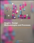 Introduction to Graphic Design Methodologies and Processes : Understanding Theory and Application - Book