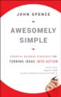 Awesomely Simple : Essential Business Strategies for Turning Ideas Into Action - eBook