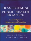 Transforming Public Health Practice : Leadership and Management Essentials - Book