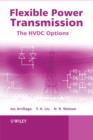 Flexible Power Transmission : The HVDC Options - eBook