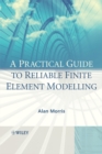 A Practical Guide to Reliable Finite Element Modelling - eBook