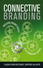 Connective Branding : Building Brand Equity in a Demanding World - Book