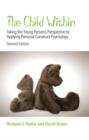 The Child Within : Taking the Young Person's Perspective by Applying Personal Construct Psychology - eBook