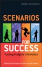 Scenarios for Success : Turning Insights in to Action - Book
