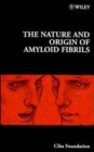 The Nature and Origin of Amyloid Fibrils - eBook
