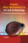 Organic Mass Spectrometry in Art and Archaeology - Book