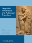 Deep Vein Thrombosis and Pulmonary Embolism - Book