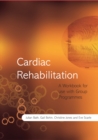 Cardiac Rehabilitation : A Workbook for Use with Group Programmes - Book