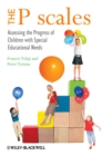 The P scales : Assessing the Progress of Children with Special Educational Needs - Book