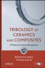 Tribology of Ceramics and Composites : A Materials Science Perspective - Book